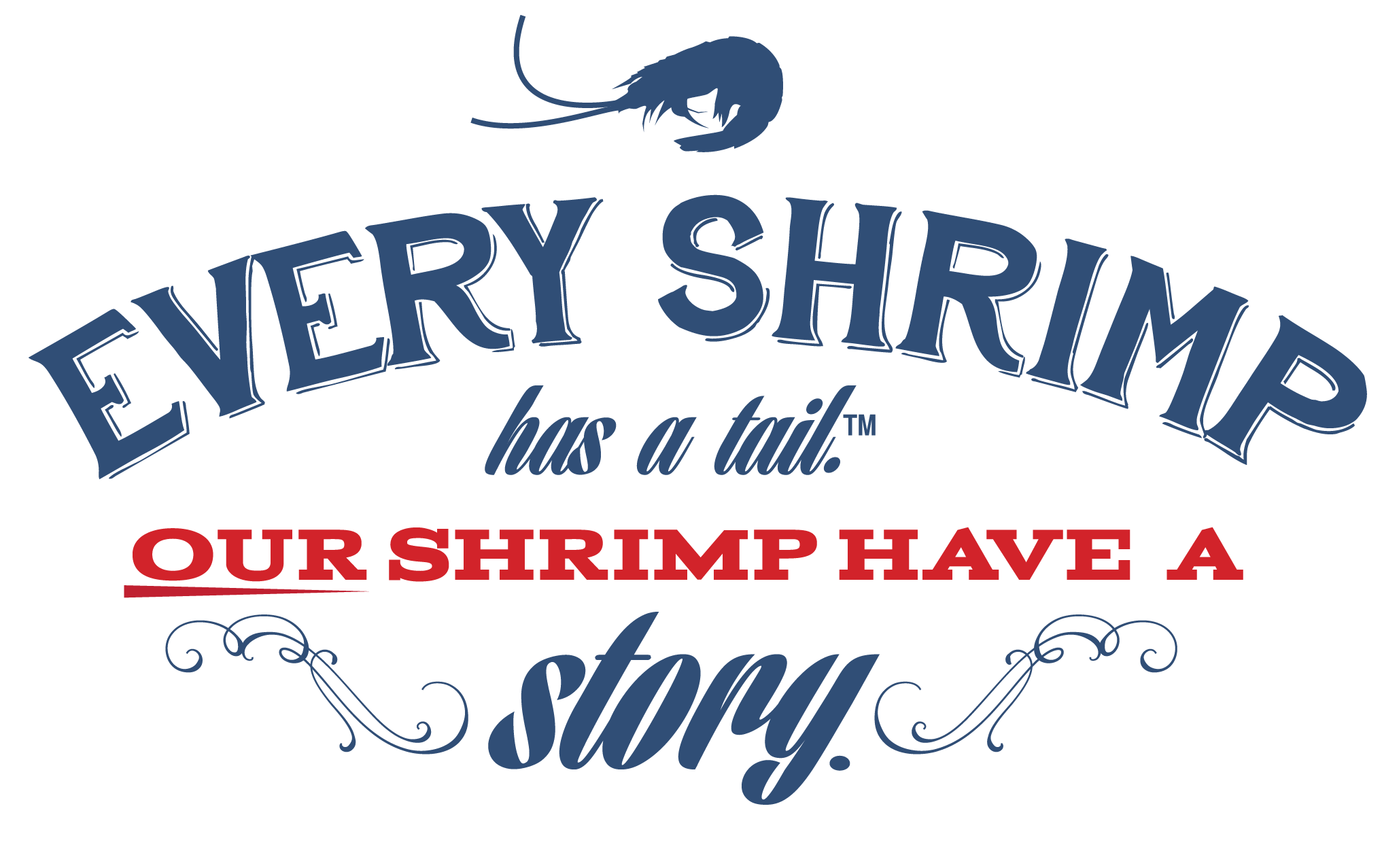 Every shrimp has a tale. Our shrimp have a story.
